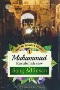 14 Teladan Abadi 1: Muhammad Rasulullah Sang Adiinsan