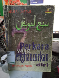 7 Perkara Yang Menghancurkan Diri