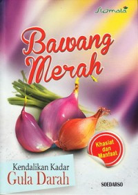 Bawang Merah : Kendalikan Kadar Gula Darah