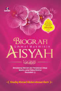 Biografi Ummul Mukmin Aisyah