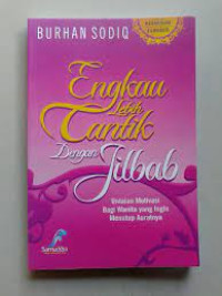 Engkau Lebih Cantik Dengan Jilbab