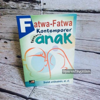 Fatwa - Fatwa Kontemporer tentang Anak