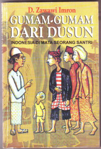 Gumam - Gumam dari Dusun : Indonesia di Mata Seorang Santri