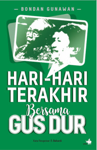 Hari-Hari Terakhir Bersama Gus Dur
