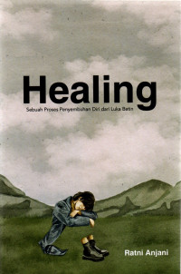 Healing : Sebuah proses penyembuhan diri dari luka batin