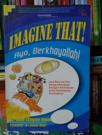 Imagine That! Ayo, Berkhayallah!