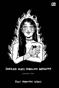Jangan Mati Sebelum Berguna : Kumpulan Puisi
