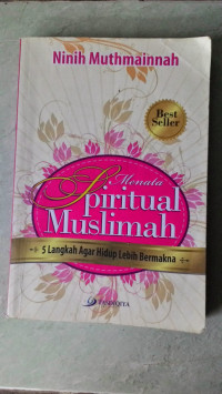 Menata Spritual Muslimah 5 Langkah Agar Hidup Lebuh Bermakna