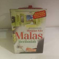 Mengapa Kita Malas Beribadah?