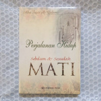 Perjalannan Hidup Sebelum & Sesudah Mati