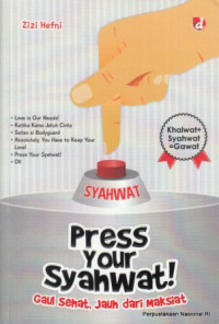 Press Your Syahwat! Gaul Sehat, Jauh Dari Maksiat