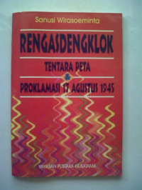 Rengasdengklok Tentara Peta Proklamasi 17 Agustus 1945