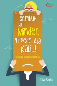 Sembuh Dari Minder, 'N Pede Aja Kali...1