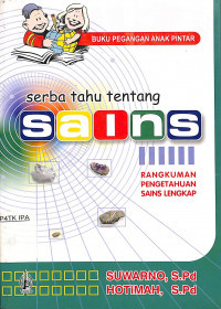 Serba Tahu Tentang Sains : Rangkuman Pengetahuan Sains Lengkap