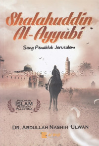 Shalahuddin Al-Ayyubi Sang Penakluk Jerusalem