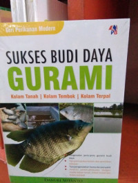 Sukses Budi Daya Gurami : Kolam Tanah, Kolam Tembok, Kolam Terpal