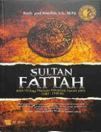Sultan Fattah Raja Islam Pertama Penakluk Tanah Jawa (1482-1518)