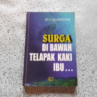 Surga Di Bawah Telapak Kaki Ibu...
