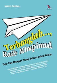 Terbanglah ...., Raih Mimpimu!