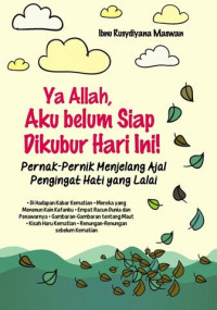 Ya Allah, Aku Belum Siap DiKubur Hari Ini!